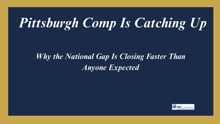 Why Is the Compensation Gap Between Pittsburgh and National Mid-Market Closing Faster Than Anyone Expected?