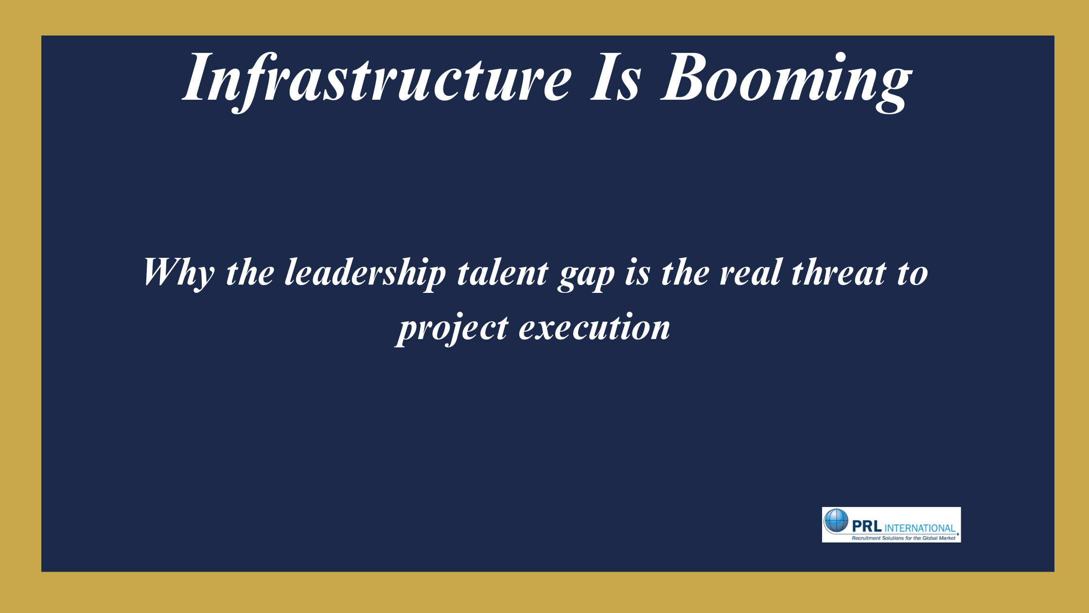 Why Is Infrastructure Booming and the Leadership Talent Not Keeping Up?
