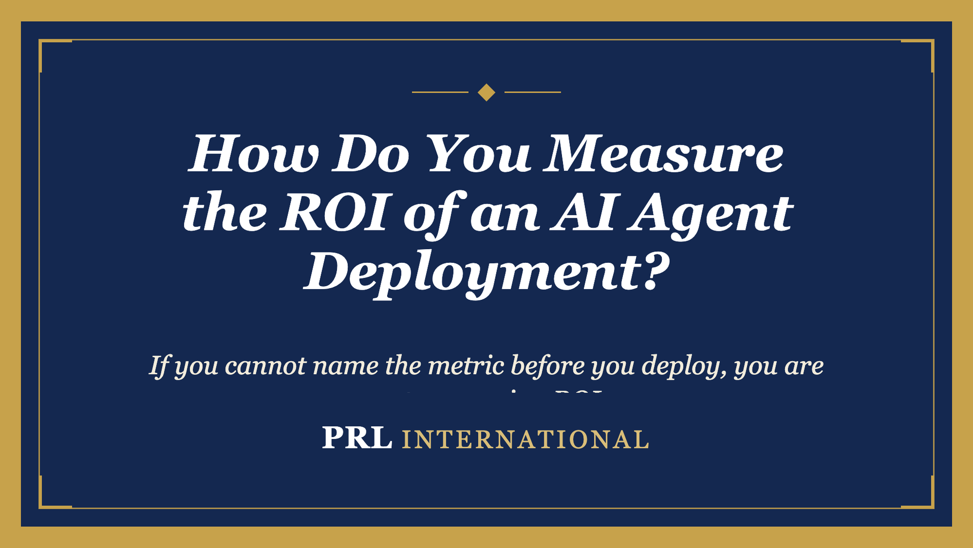How Do You Measure the ROI of an AI Agent Deployment?