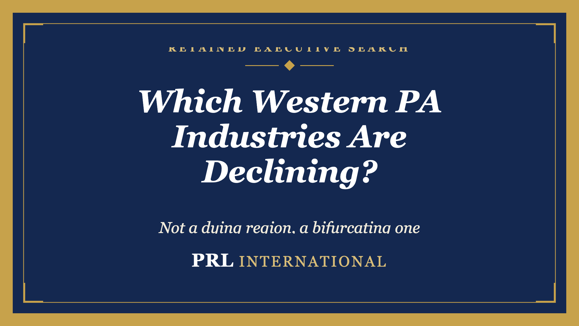 Which Western Pennsylvania Industries Are Declining, and Where Is the Senior Talent Going?