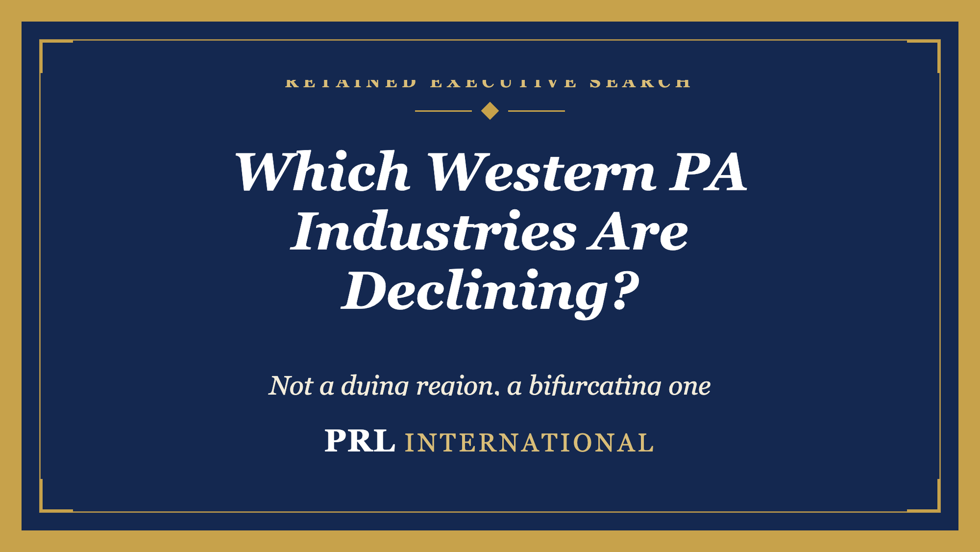 Which Western Pennsylvania Industries Are Declining, and Where Is the Senior Talent Going?