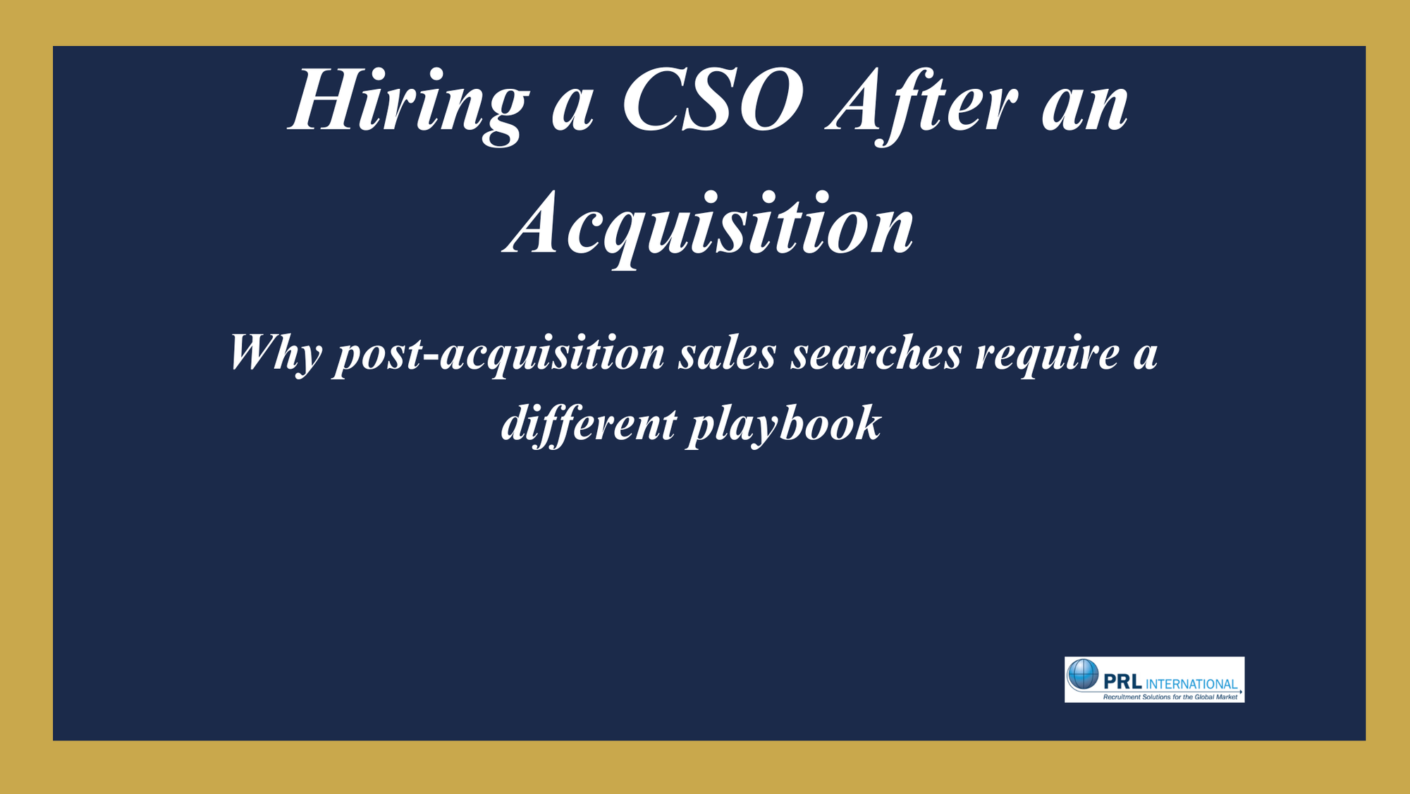 How Do You Hire a Chief Sales Officer After an Acquisition?
