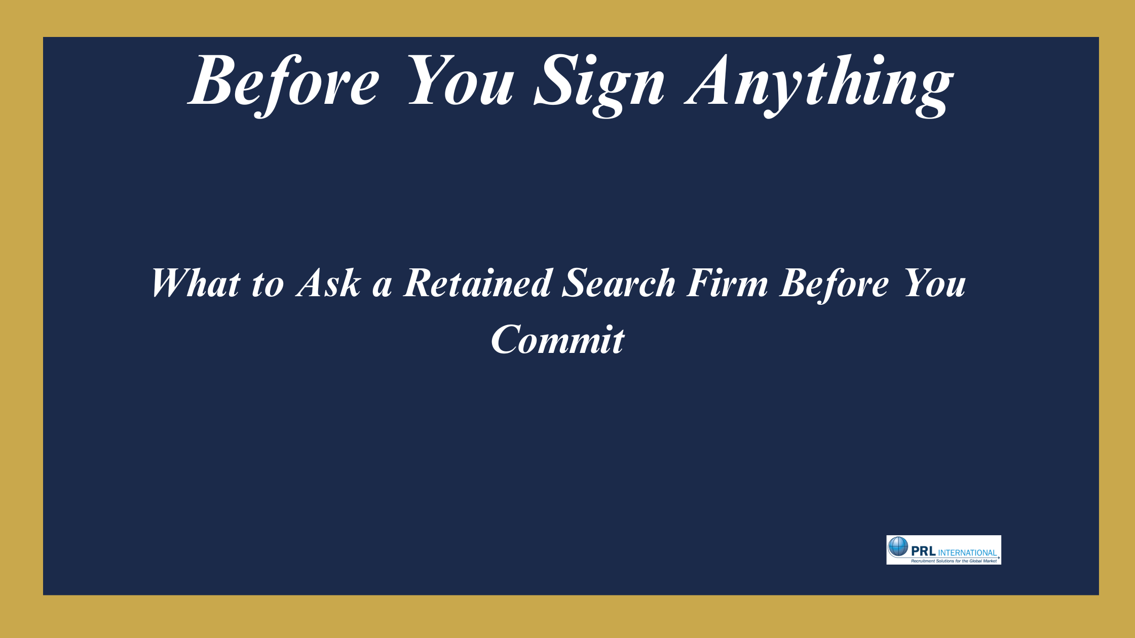 What Questions Should You Ask a Retained Executive Search Firm Before You Sign Anything?
