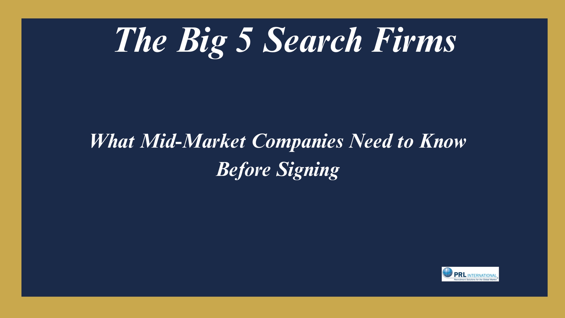 Who Are the Big 5 Executive Search Firms and Why Should Mid-Market Companies Think Twice Before Hiring One?