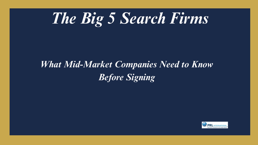 Who Are the Big 5 Executive Search Firms and Why Should Mid-Market Companies Think Twice Before Hiring One?