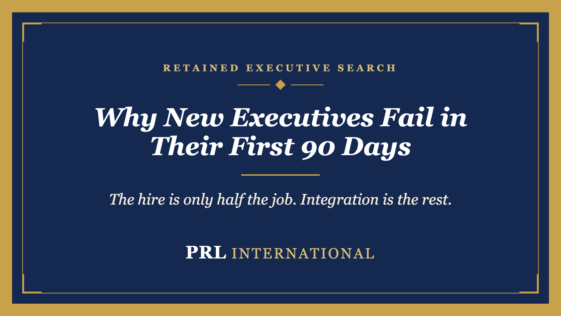 Why Do New Executives Fail in Their First 90 Days, and How Do You Prevent It?