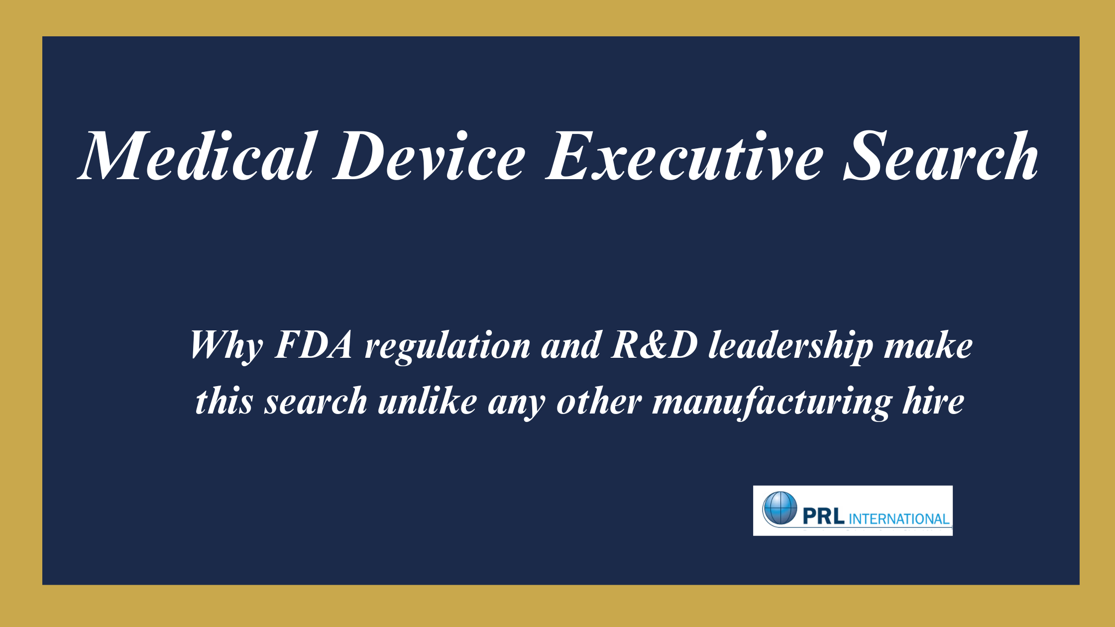 What Makes Executive Search for a Medical Device Company Different From Every Other Manufacturing Search?