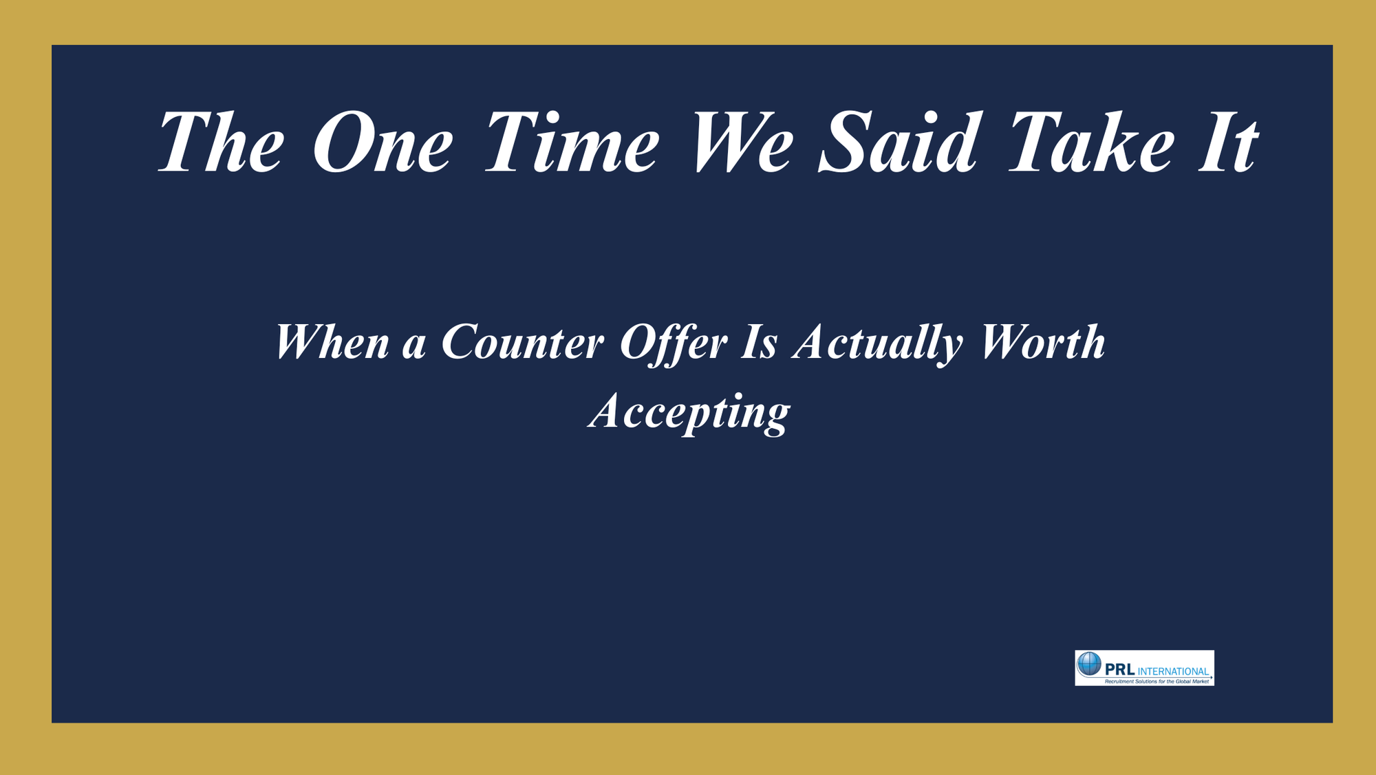 When Should You Accept a Counter Offer? The One Time We Said Yes
