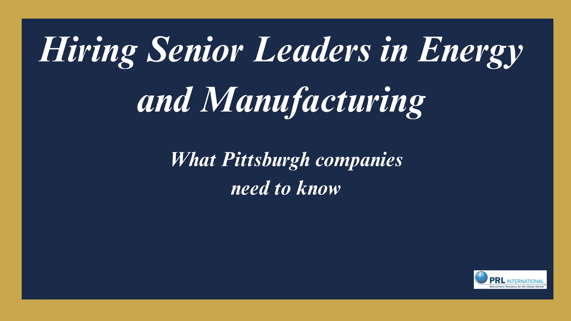 If You're Hiring Senior Leaders in Energy or Manufacturing in Pittsburgh, Here's What You Need to Know