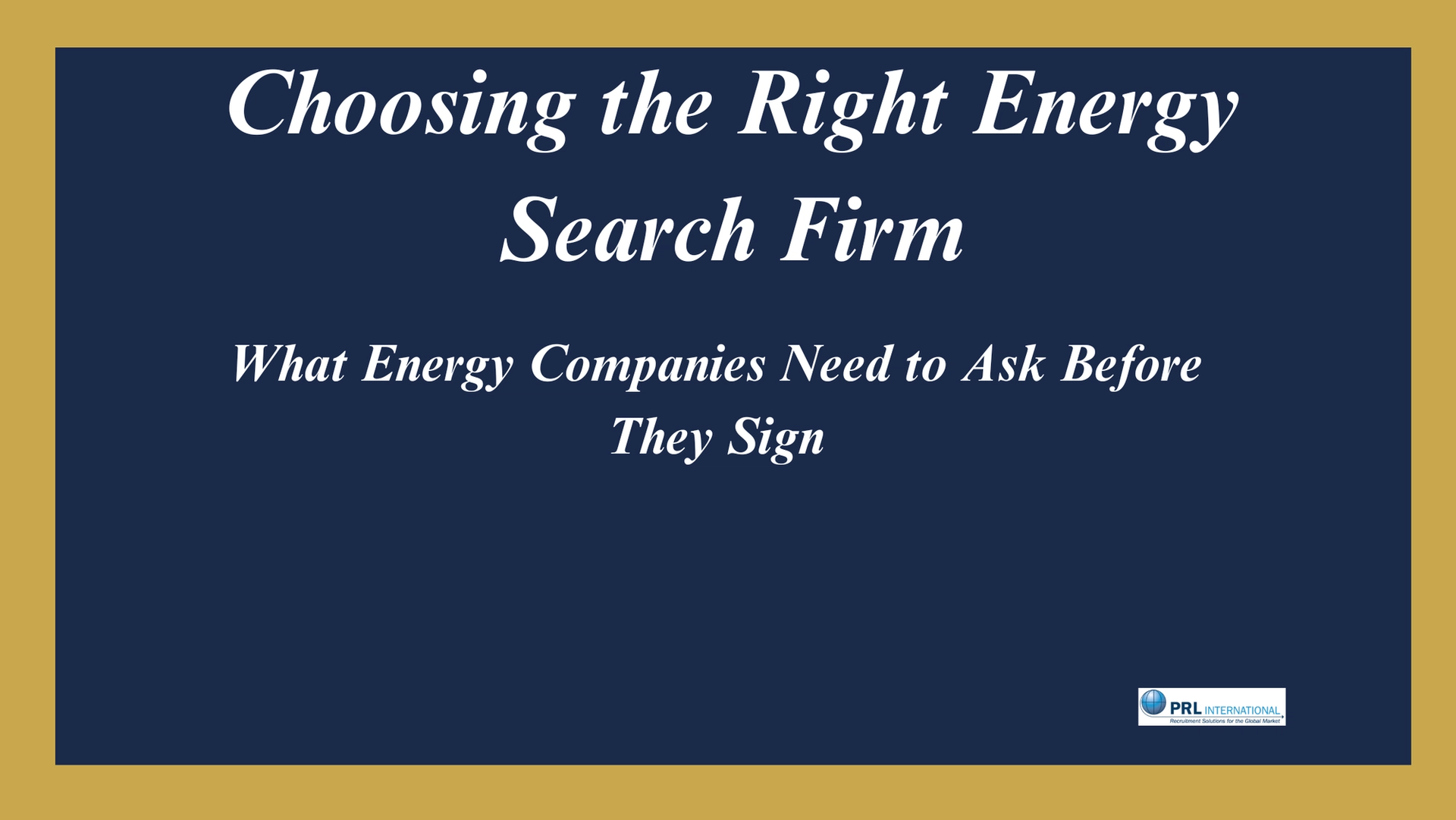 How Do You Assess an Executive Search Firm for the Energy Industry Without Getting Burned?