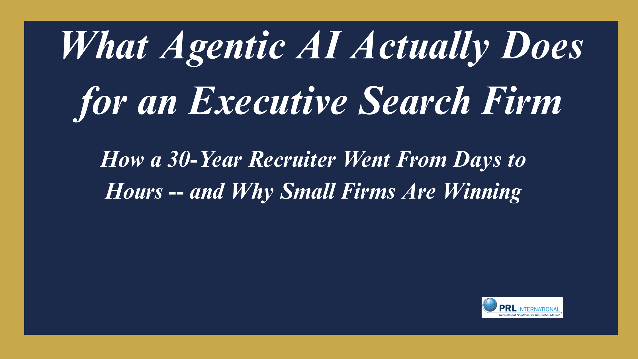 What Does Agentic AI Actually Do for an Executive Recruiting Firm?