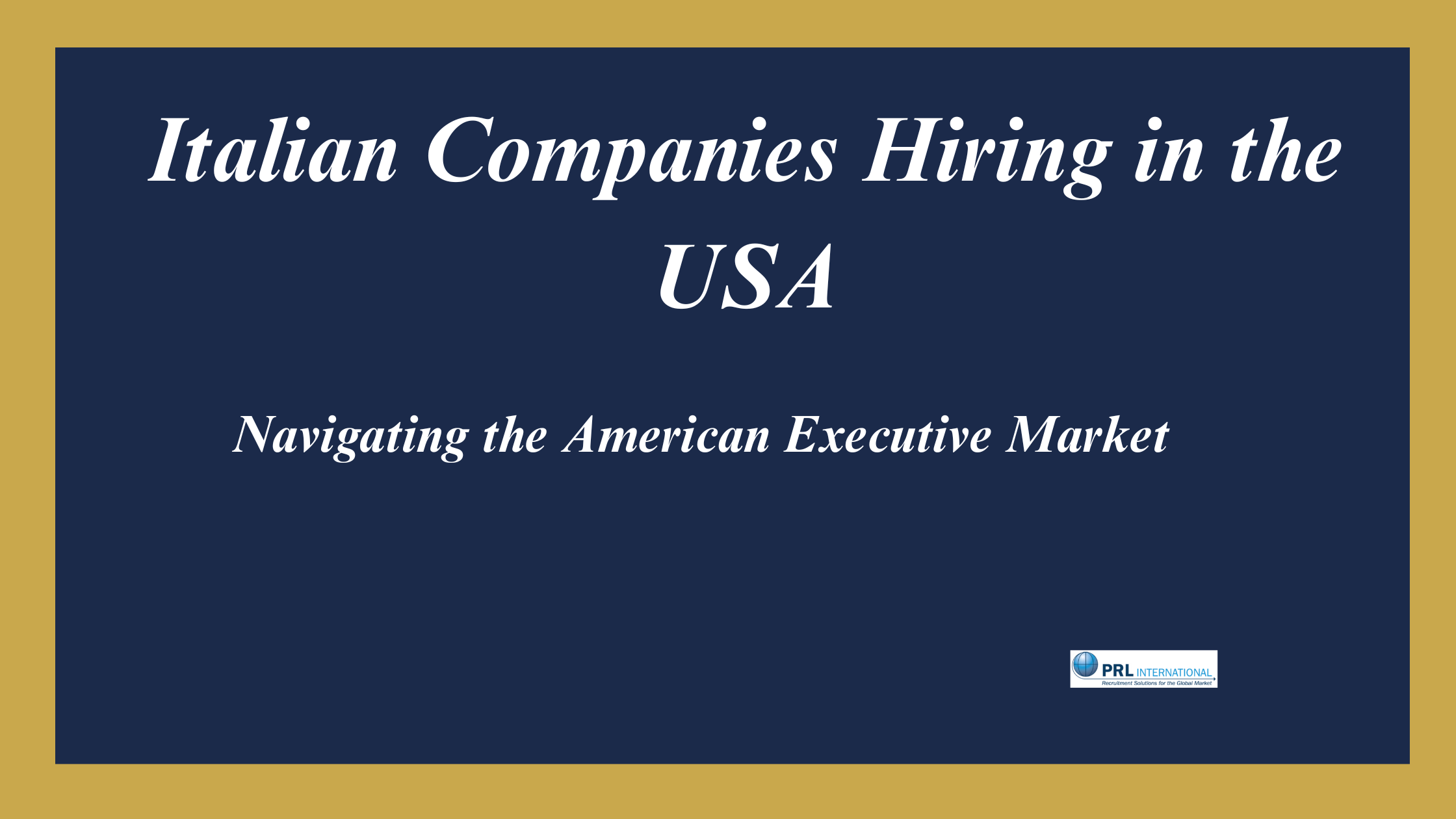 How Do You Hire Senior Leaders as an Italian Company Expanding Into the United States?