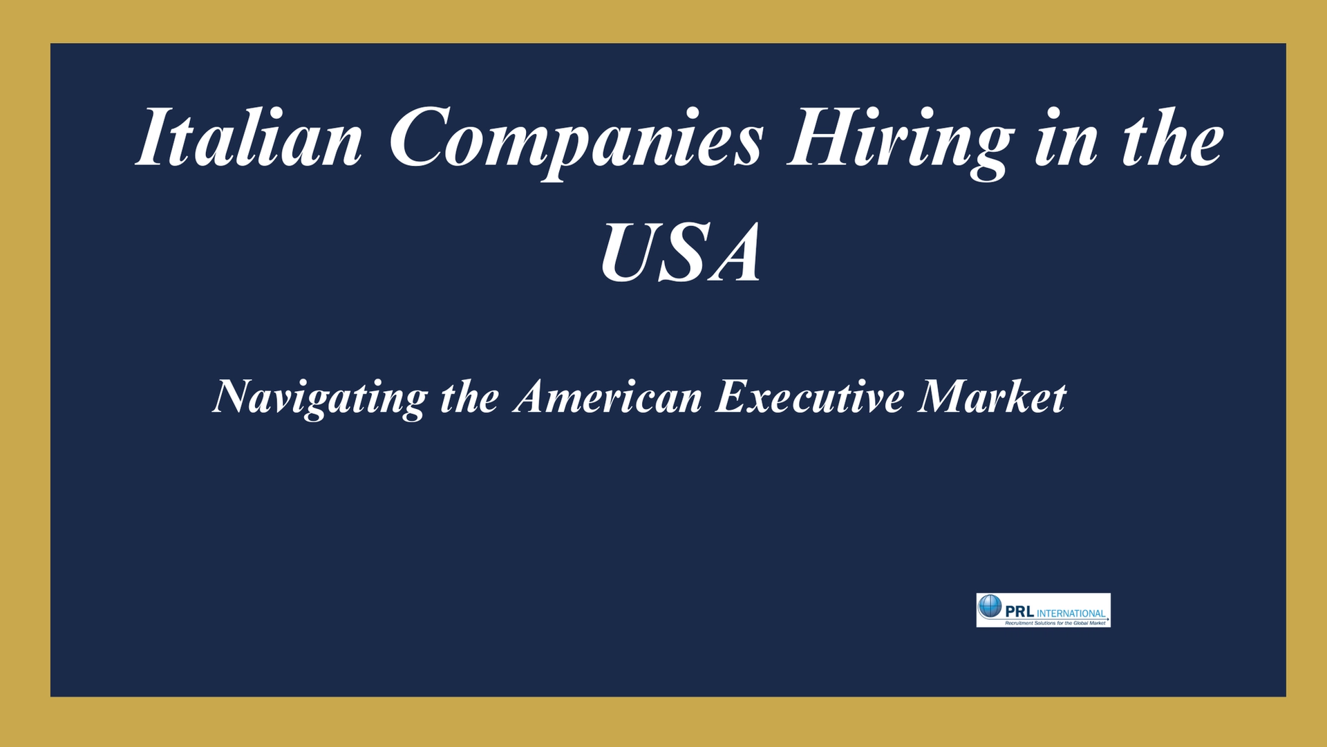 How Do You Hire Senior Leaders as an Italian Company Expanding Into the United States?