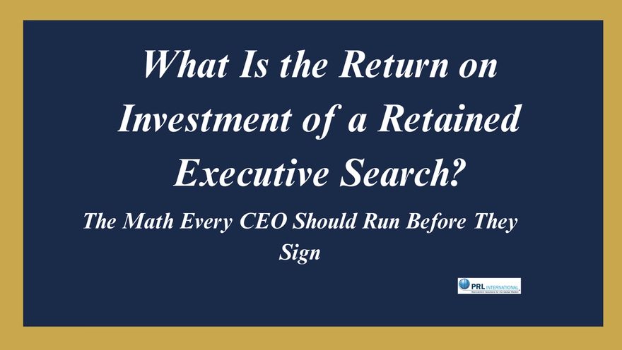 What Is the Return on Investment of a Retained Executive Search?