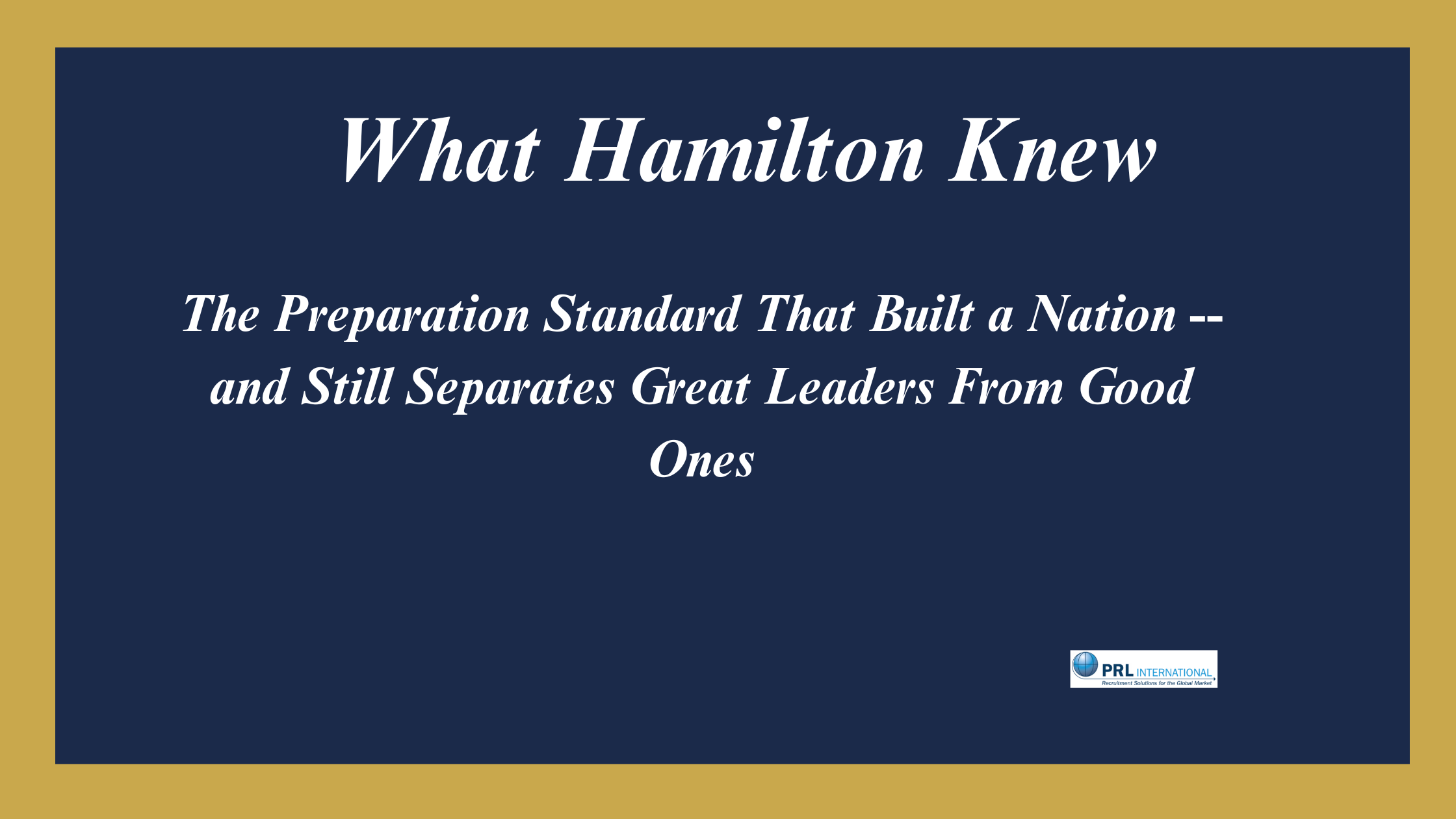 What Alexander Hamilton Knew About Executive Preparation