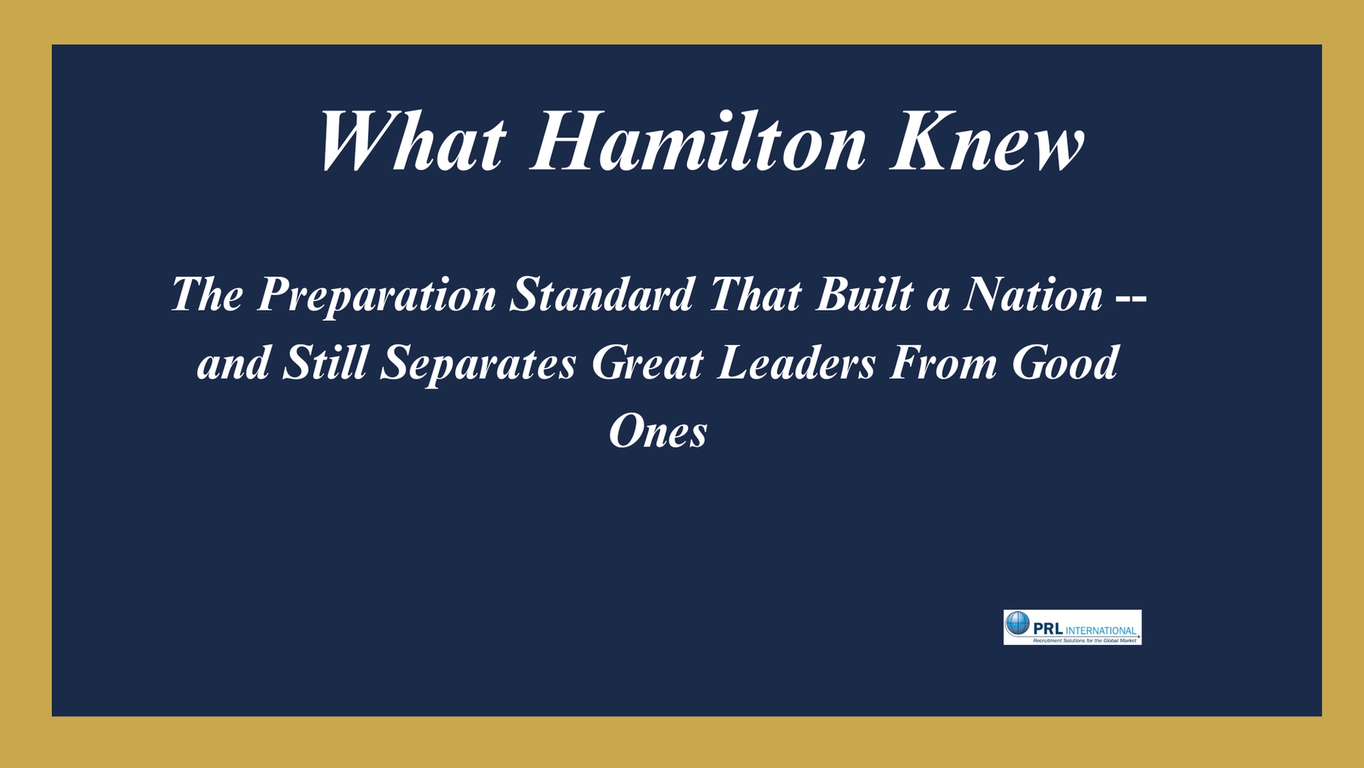 What Alexander Hamilton Knew About Executive Preparation