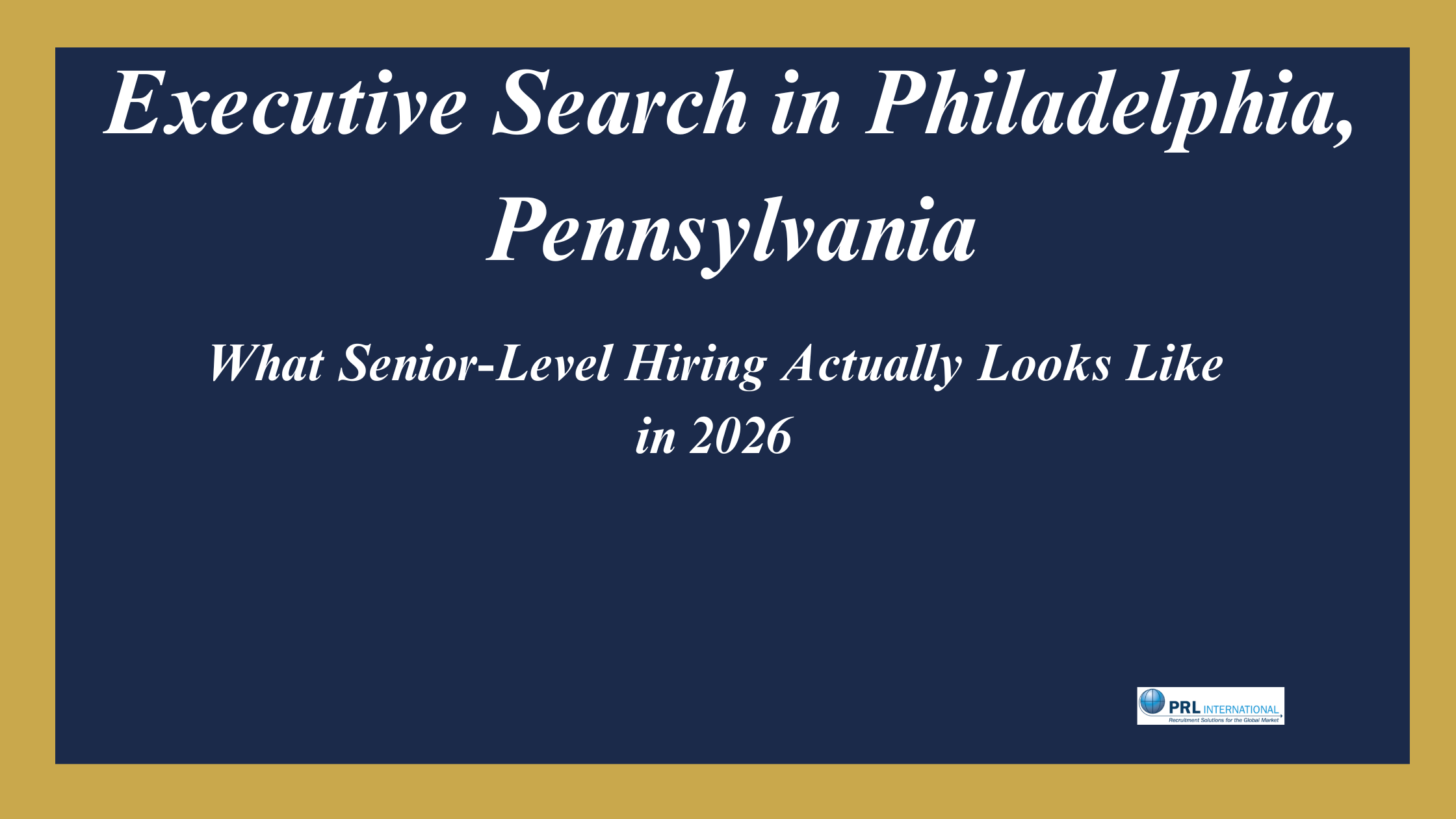 Who Are the Best Executive Search Firms in Philadelphia Pennsylvania for Senior-Level Hires?