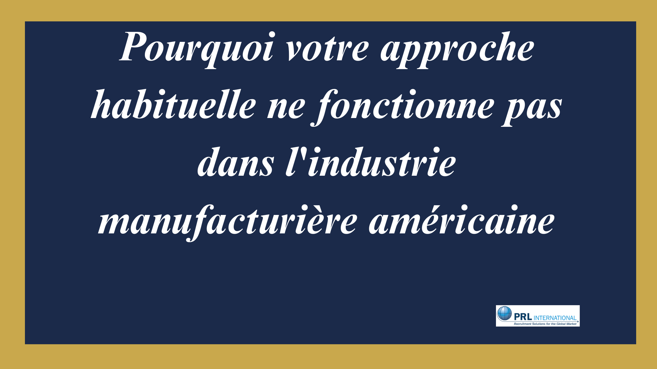 Pourquoi votre approche habituelle échoue dans le marché américain