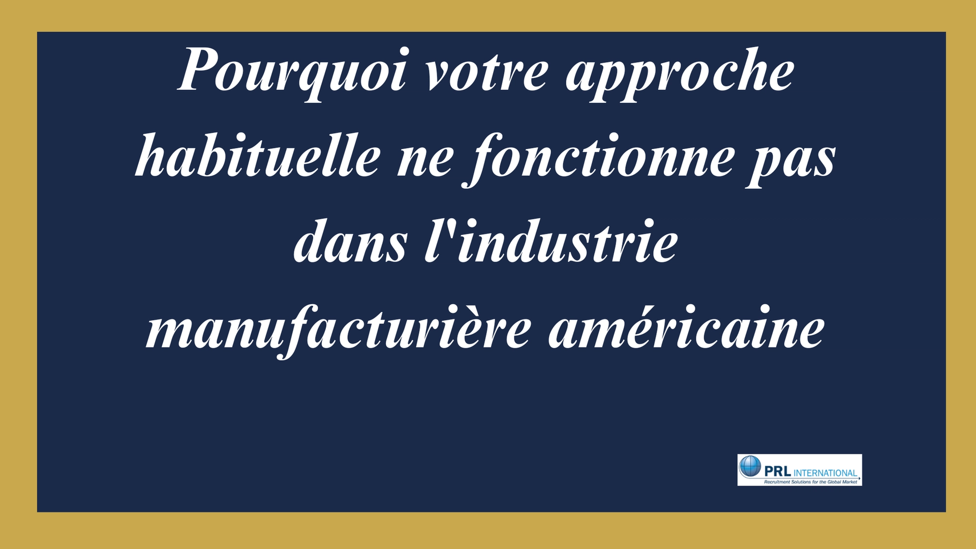 Pourquoi votre approche habituelle échoue dans le marché américain