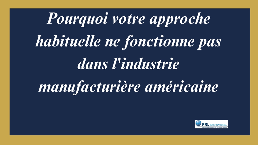 Pourquoi votre approche habituelle échoue dans le marché américain
