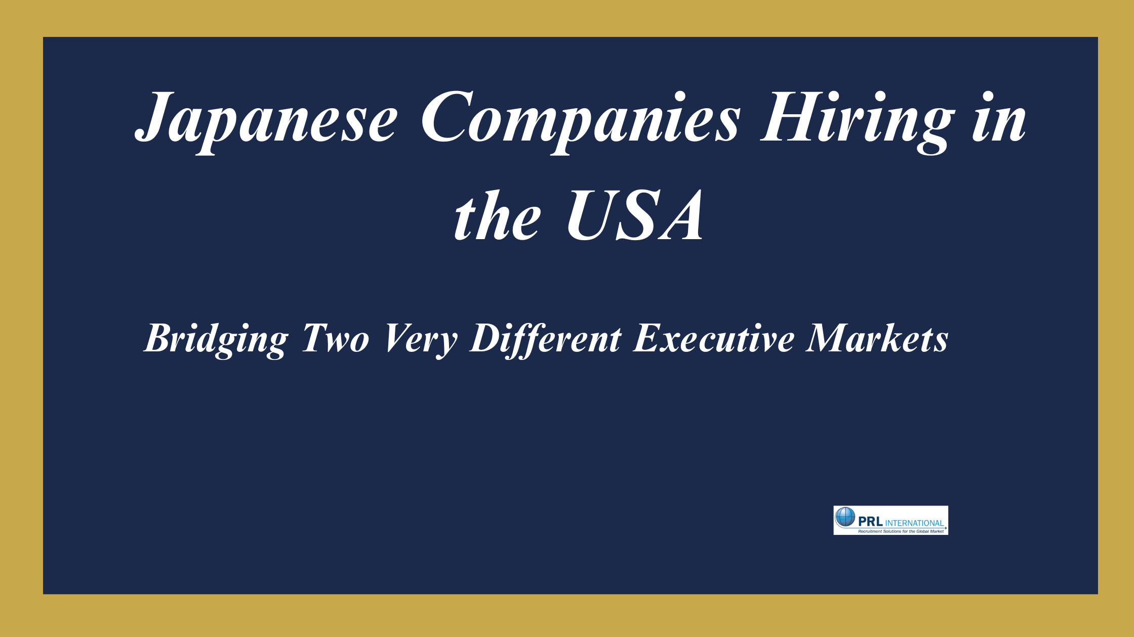 How Do You Hire Senior Leaders as a Japanese Company Expanding Into the United States?