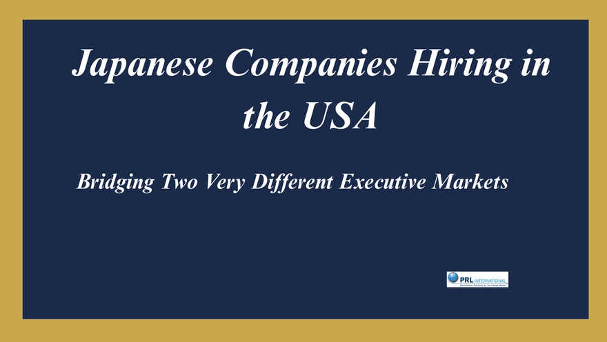 How Do You Hire Senior Leaders as a Japanese Company Expanding Into the United States?