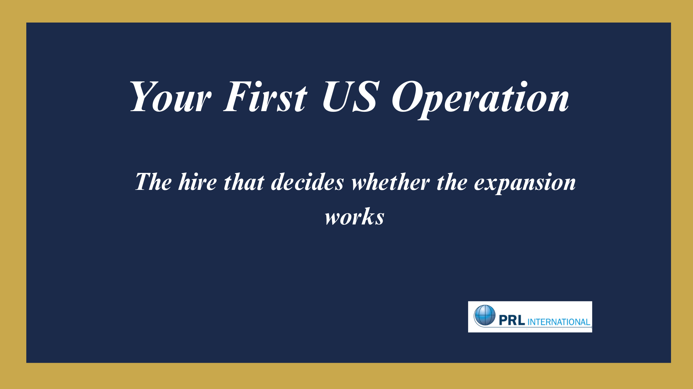 How Does a Foreign Company Set Up and Staff Its First US Operation?