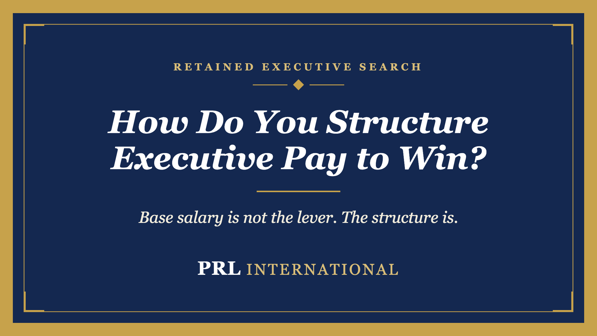 How Do You Structure Executive Pay to Win the Candidate?