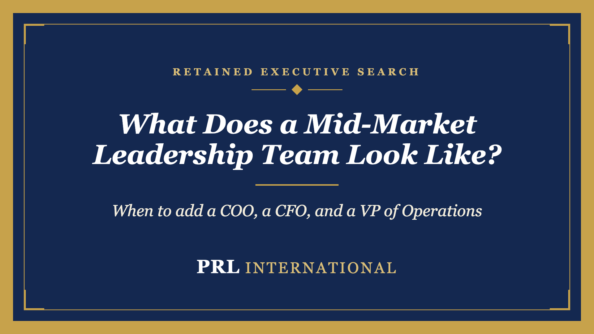 What Does a Mid-Market Leadership Team Actually Look Like at $30M, $100M, and $300M?
