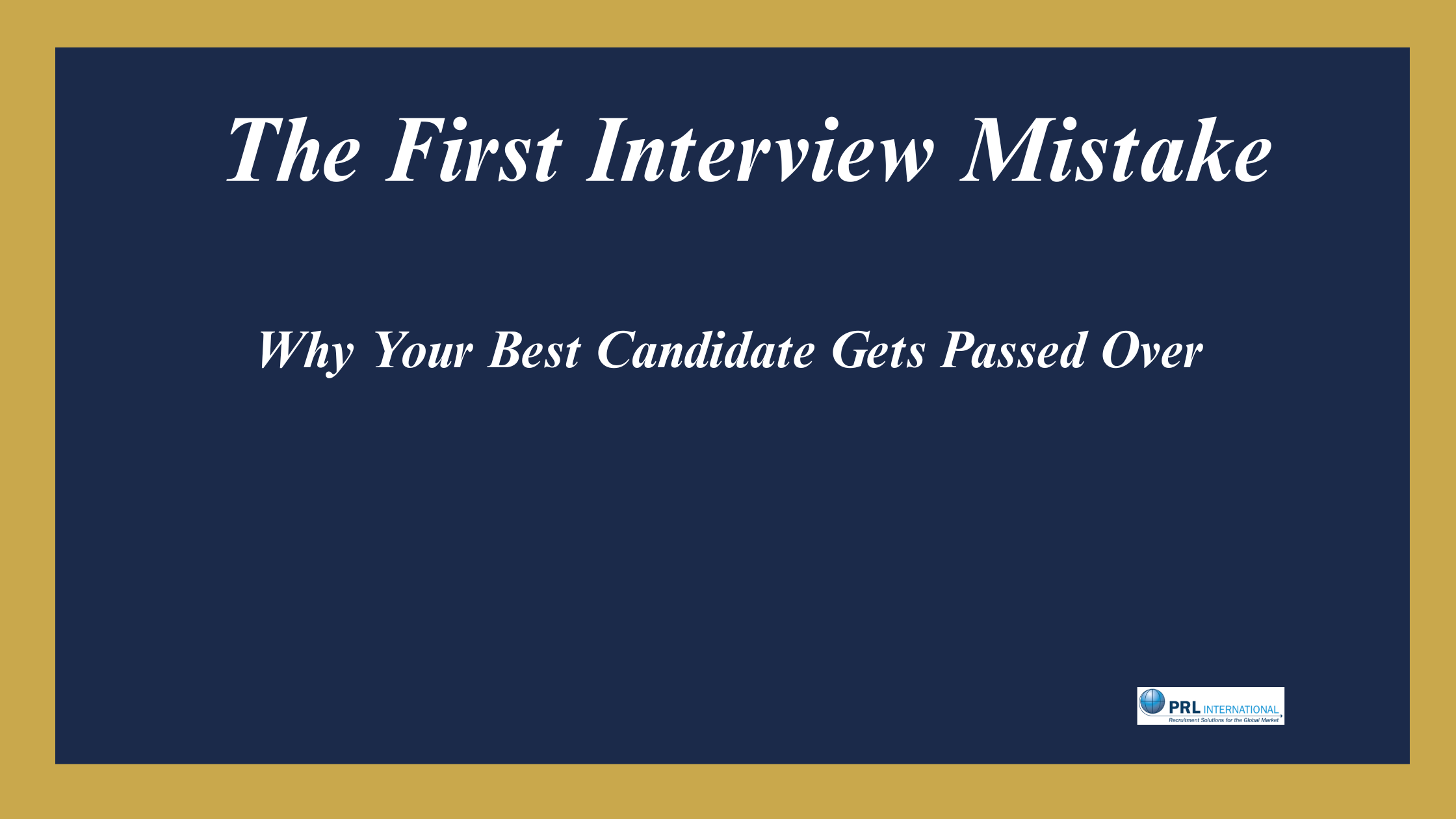 Why Do Hiring Managers Pass on Their Best Candidate in the First Interview?