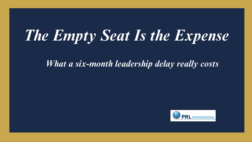 How Much Does a Six-Month Executive Search Delay Actually Cost Your Company?