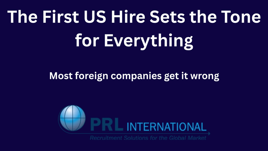 What Do Foreign Companies Get Wrong When Hiring Their First US Executive?