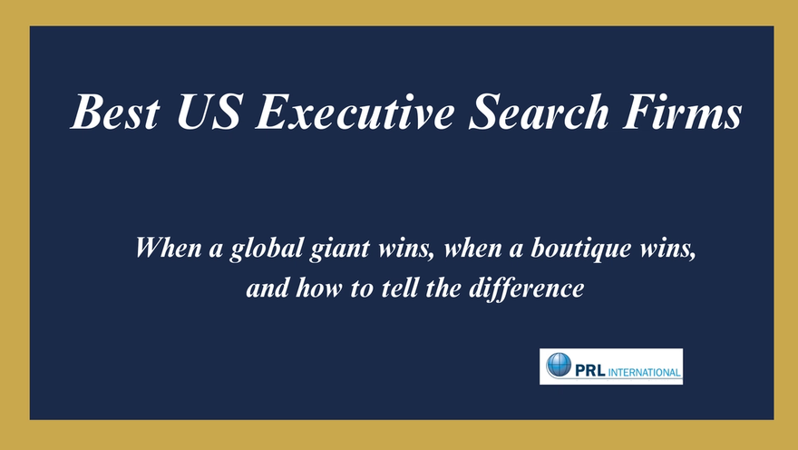 What Are the Best Executive Search Firms in the United States, and Should You Choose a Global Giant or a Boutique?