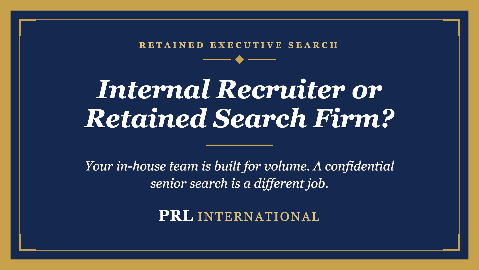 Should You Use Your Internal Recruiter or a Retained Search Firm for an Executive Hire?