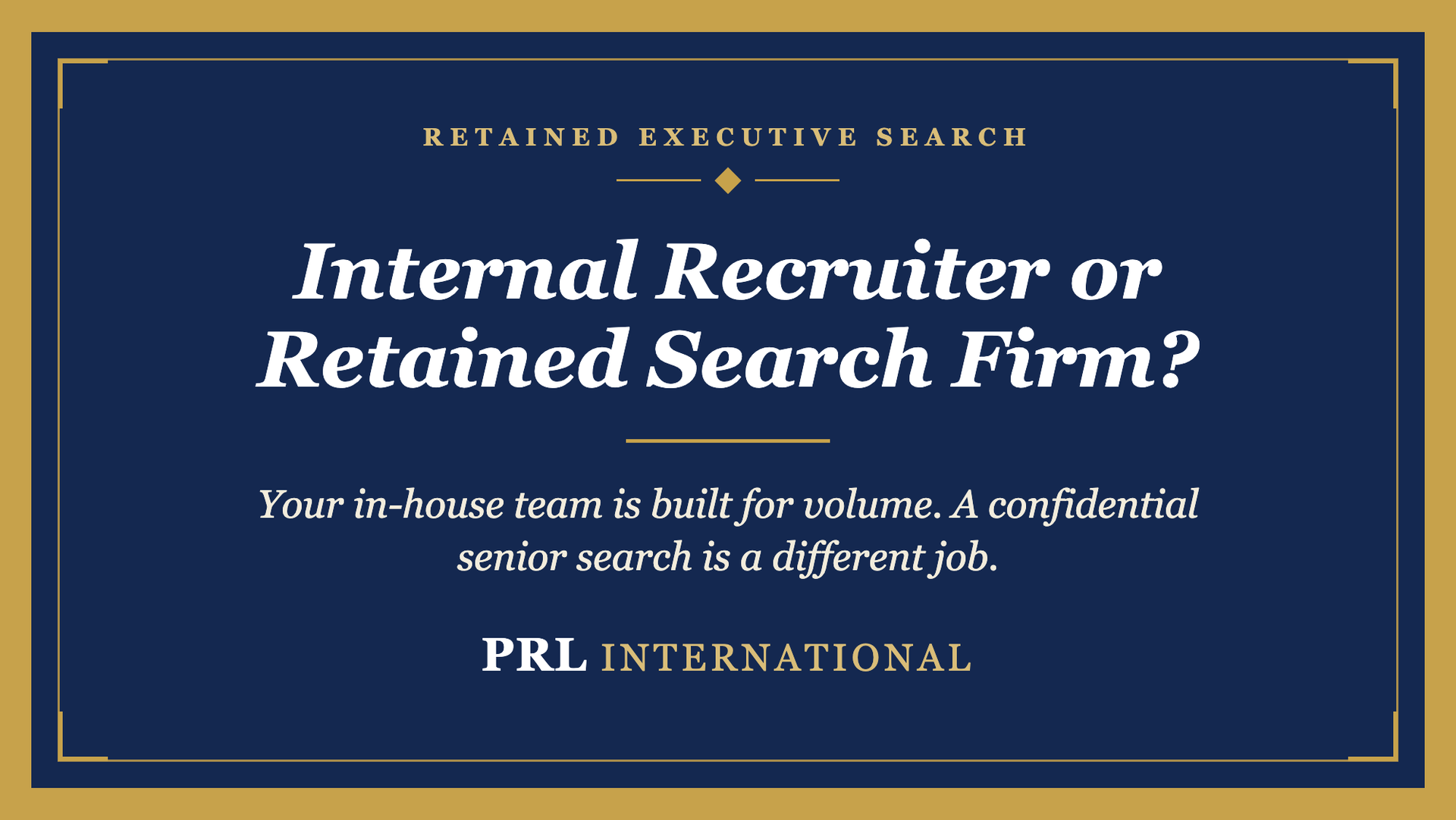 Should You Use Your Internal Recruiter or a Retained Search Firm for an Executive Hire?