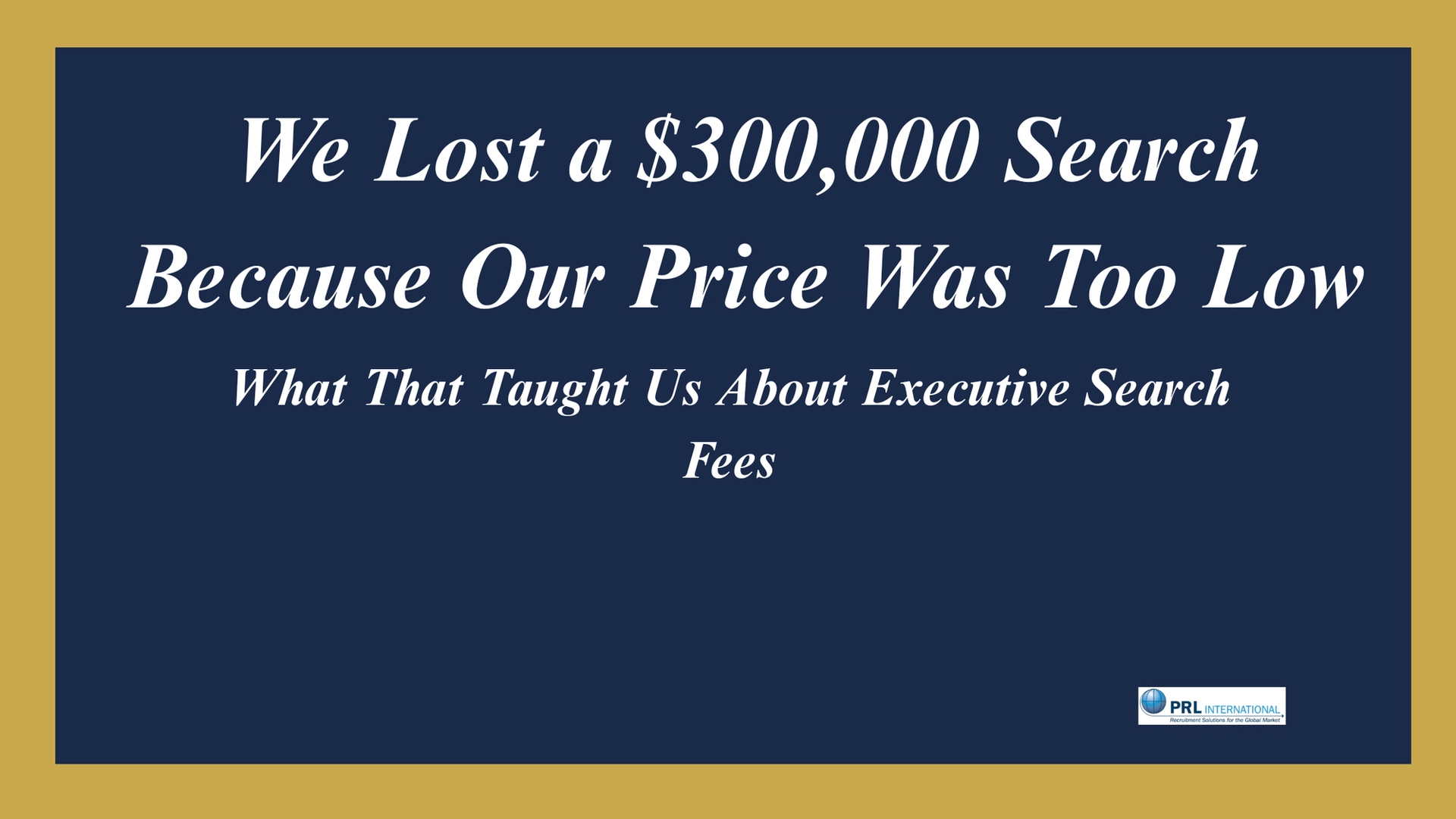 What Does a Retained Executive Search Fee Signal to a Senior Corporate Buyer?