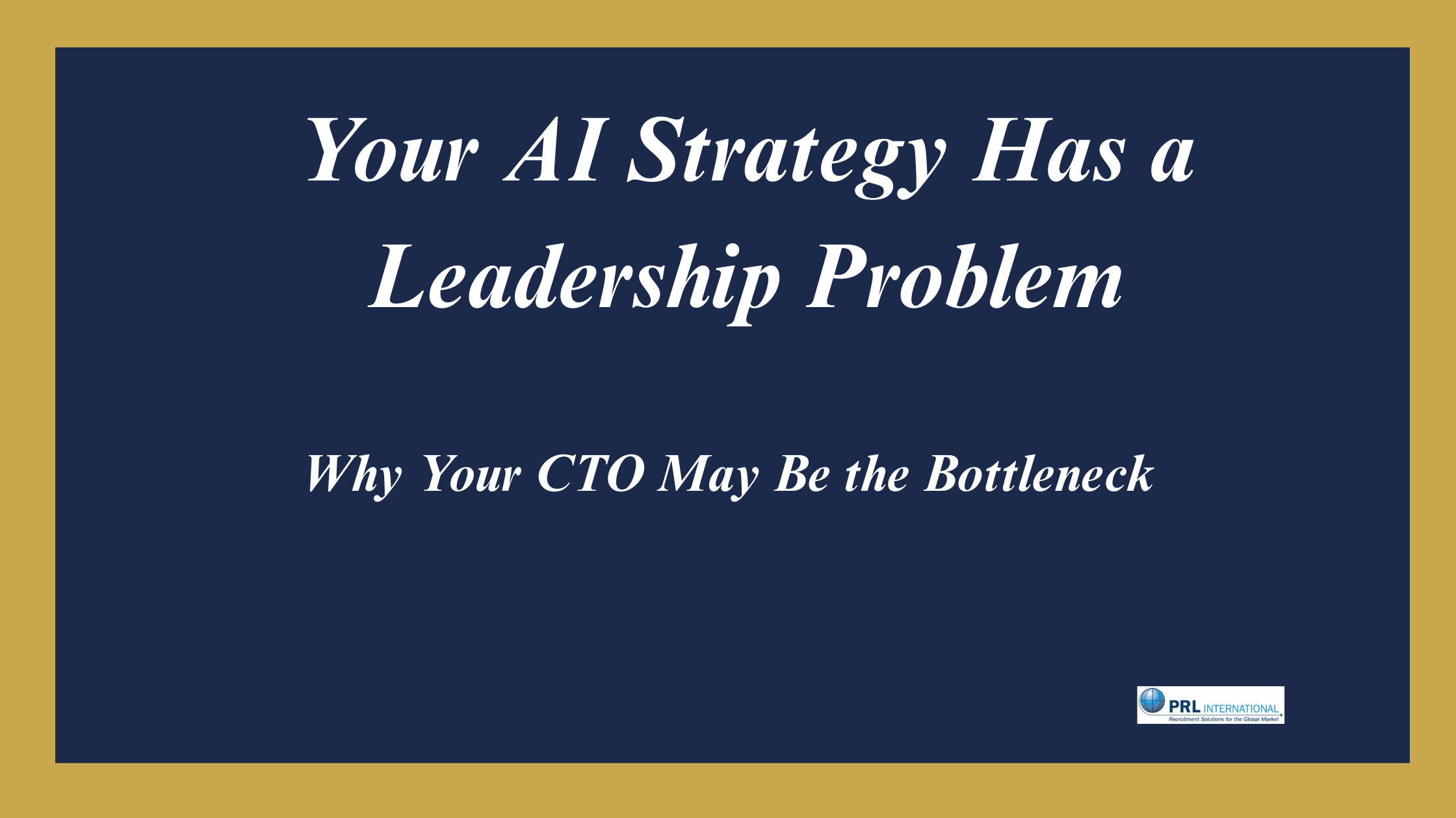 Why Is Your CTO the Biggest Obstacle to Your AI Transformation?