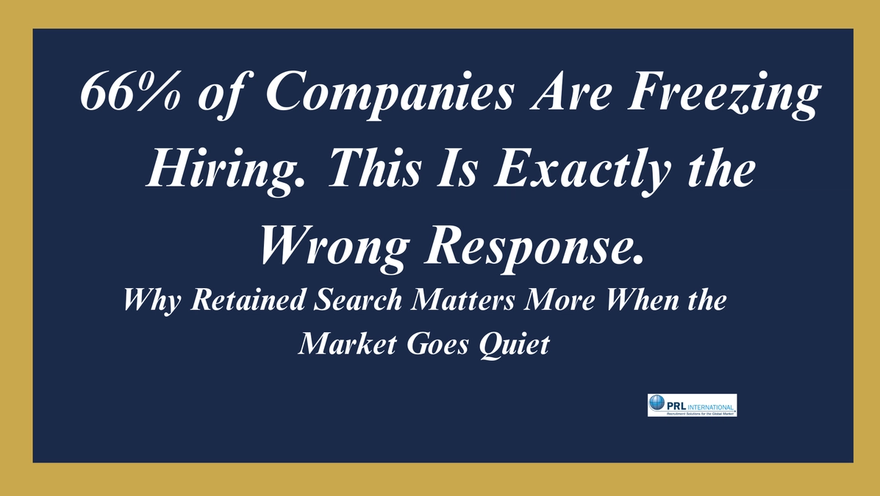 Why Does a Hiring Freeze Make Retained Executive Search More Critical, Not Less?