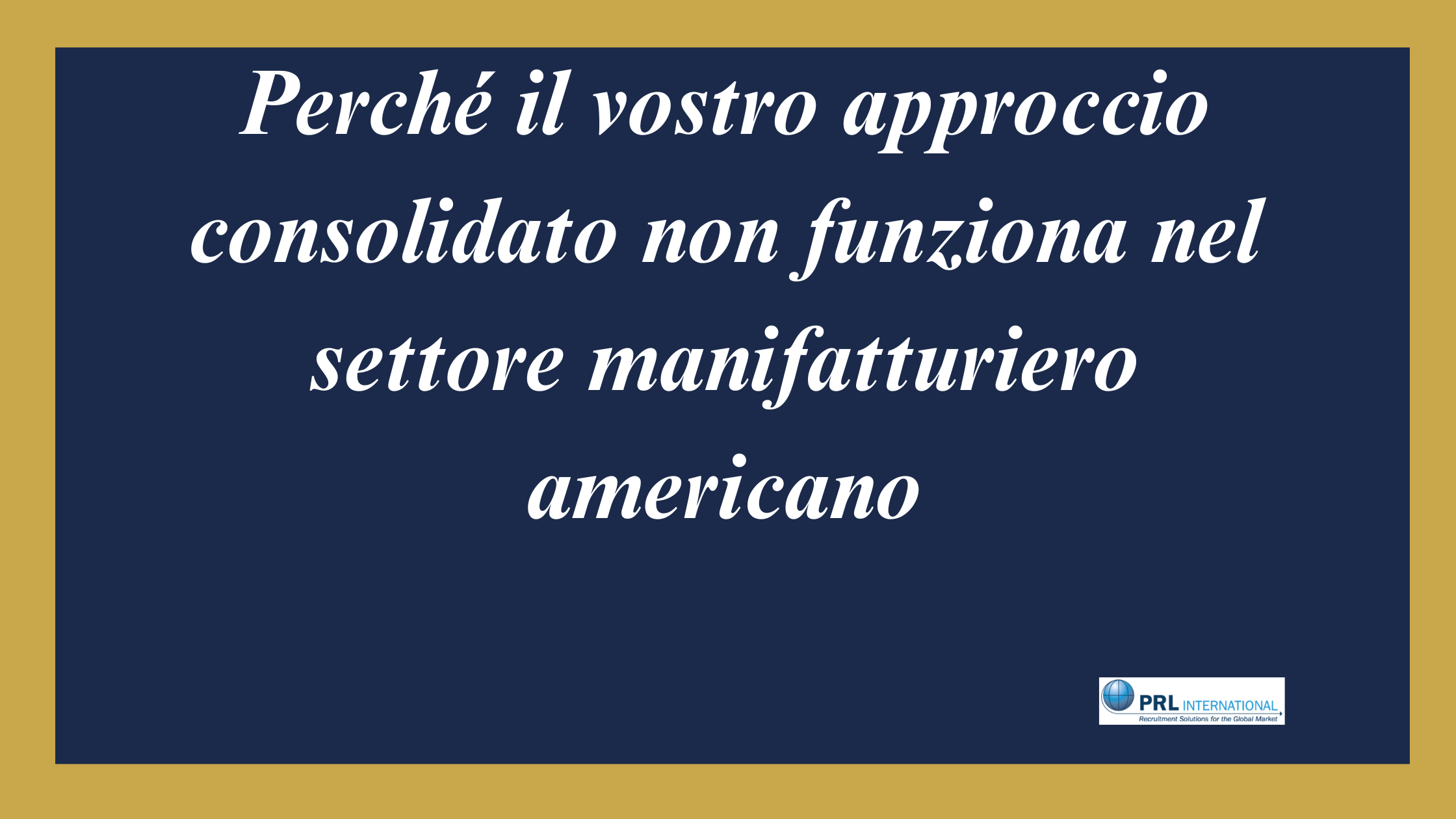 Perché il vostro approccio consolidato fallisce nel mercato americano