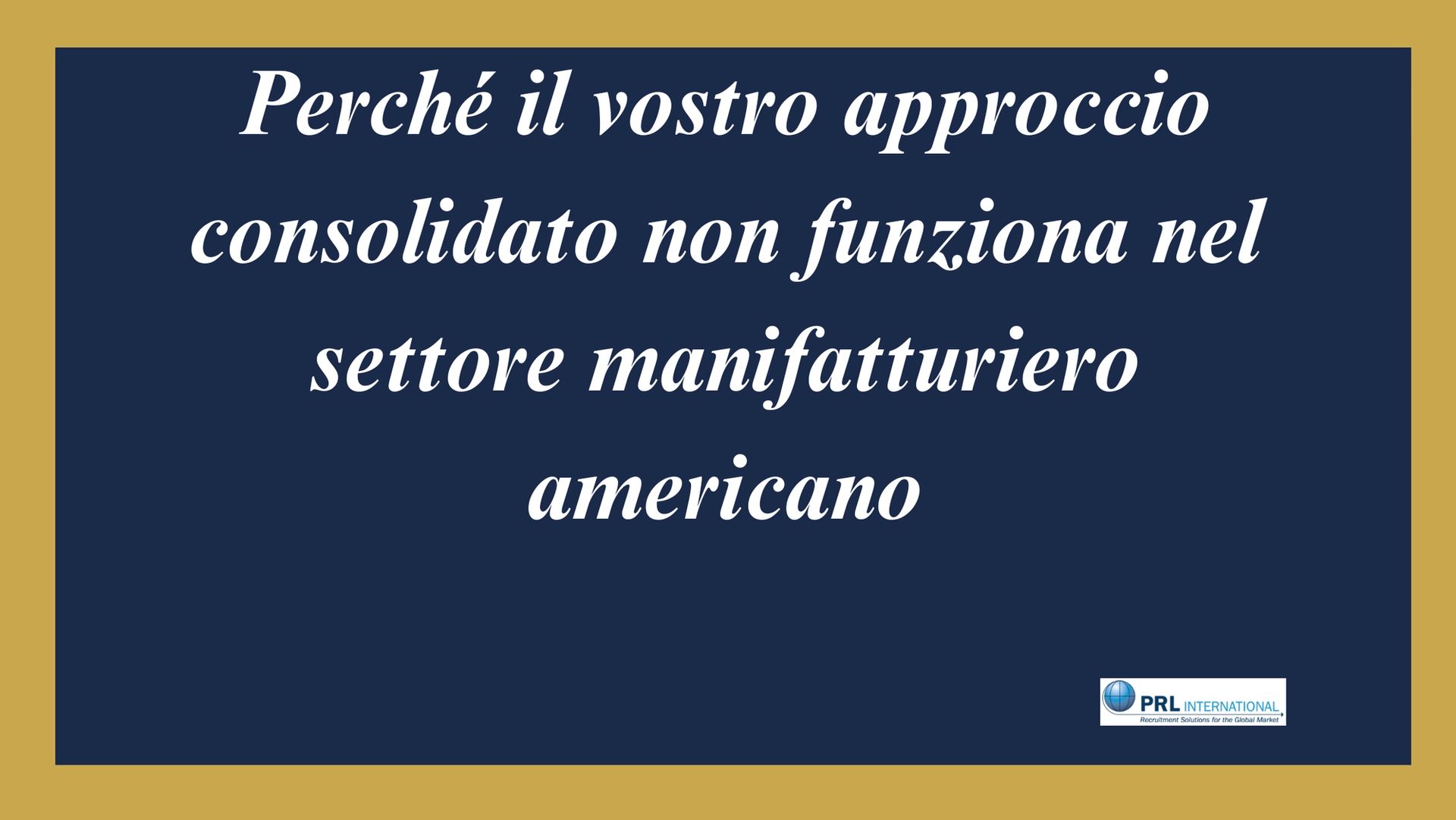 Perché il vostro approccio consolidato fallisce nel mercato americano