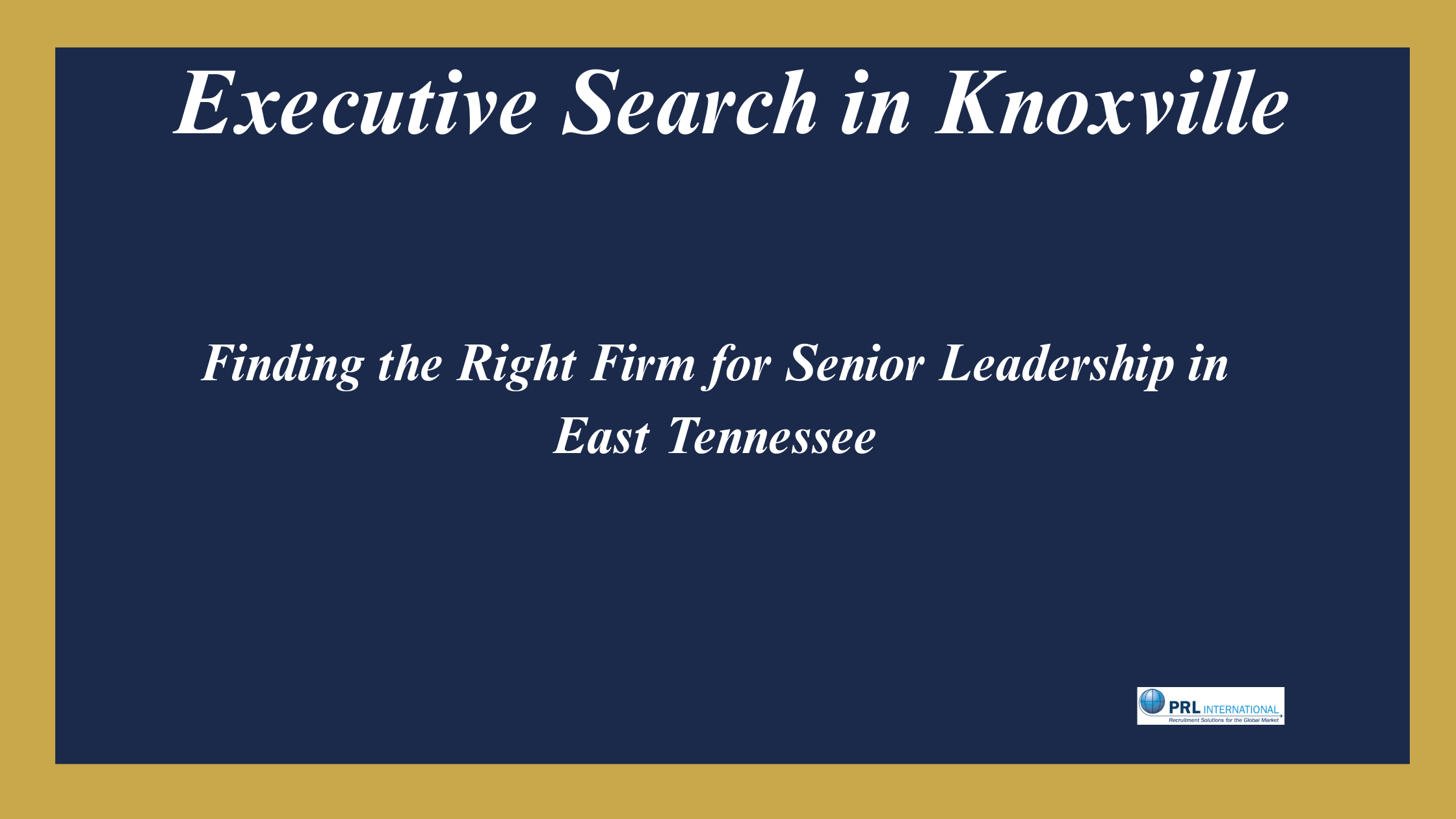 Who Are the Best Executive Search Firms in Knoxville Tennessee for Senior-Level Hires?
