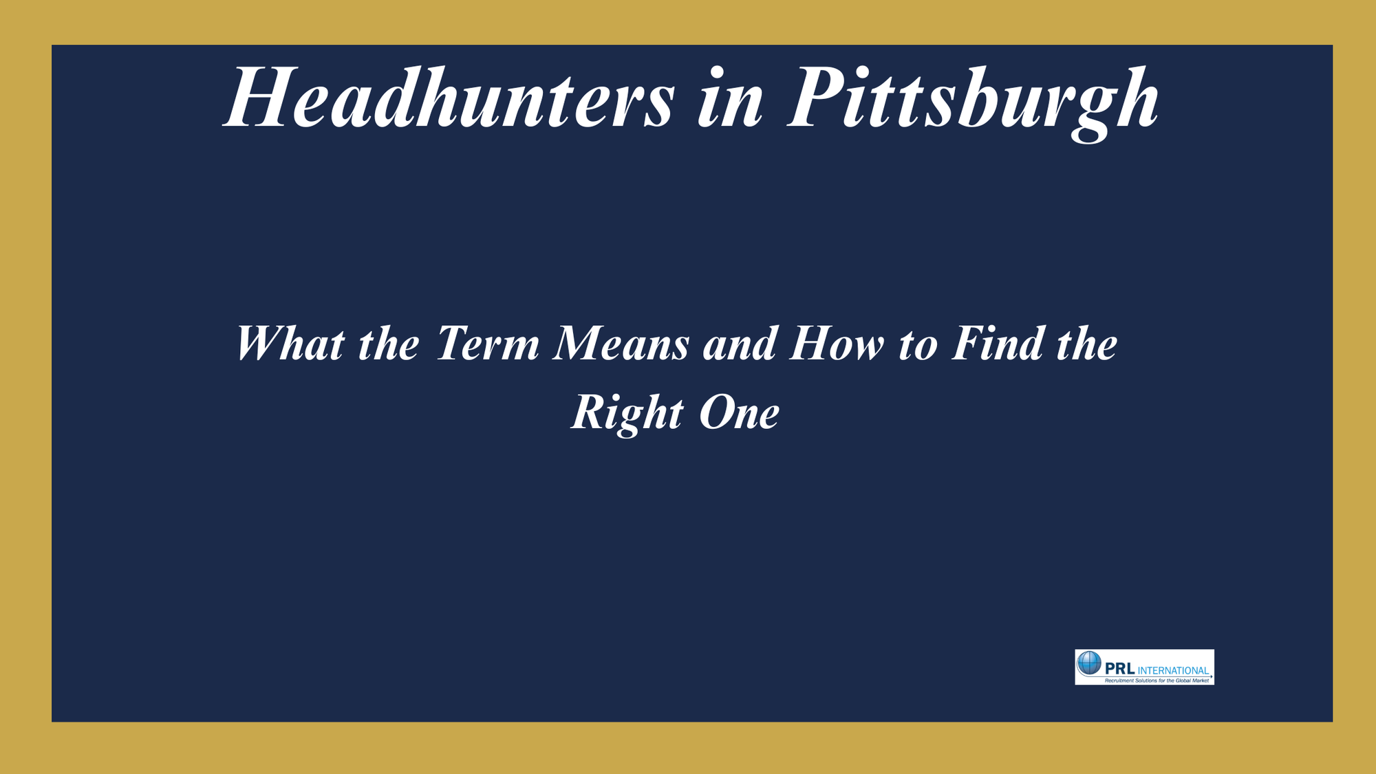 What Is a Headhunter in Pittsburgh and How Do You Find the Right One?