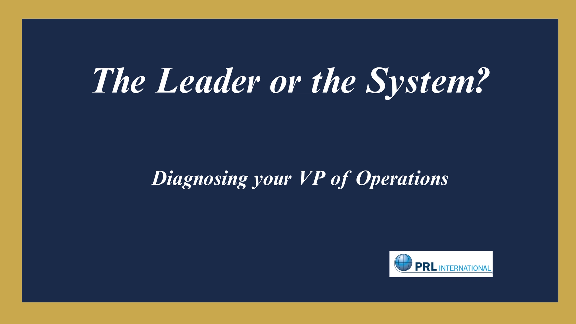 When Is Your VP of Operations the Problem, and Not the Solution?