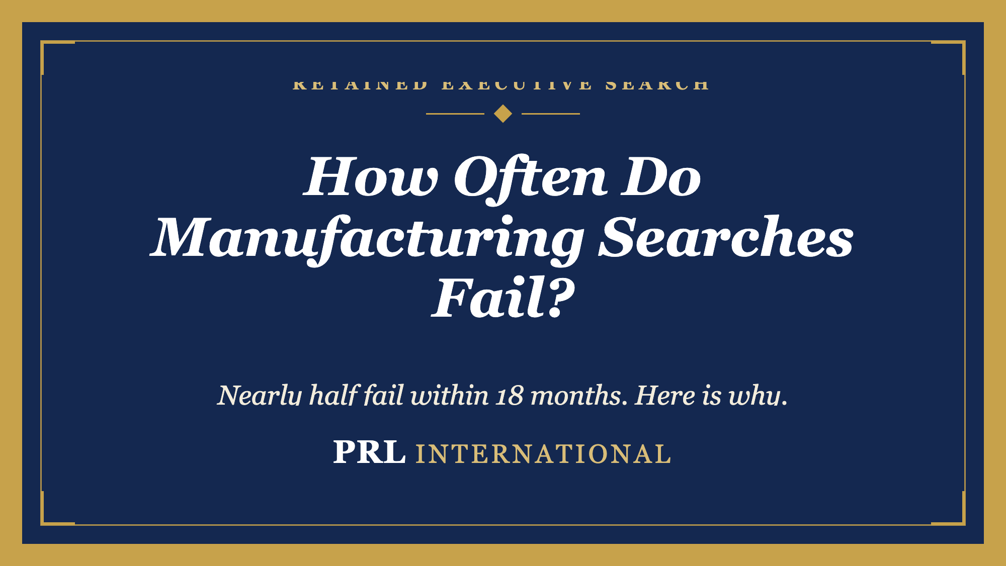 How Often Do Executive Searches Fail in Mid-Market Manufacturing?