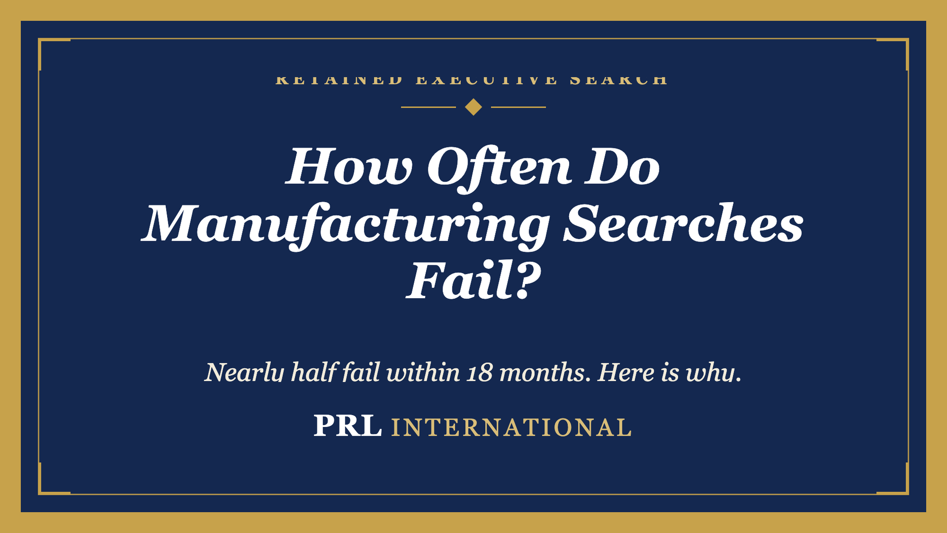 How Often Do Executive Searches Fail in Mid-Market Manufacturing?