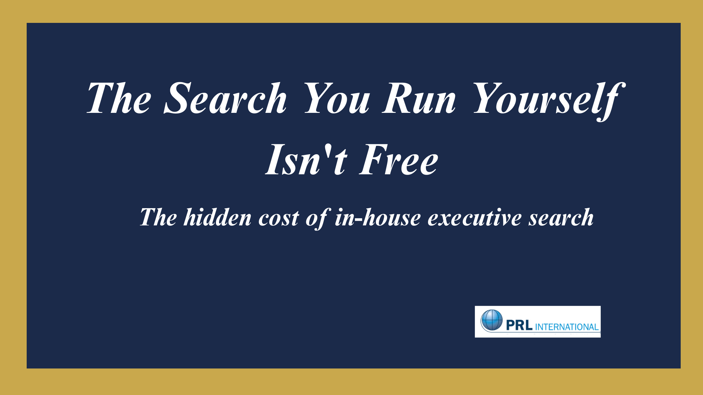 What Are the Hidden Costs of Running a Senior Executive Search Internally?