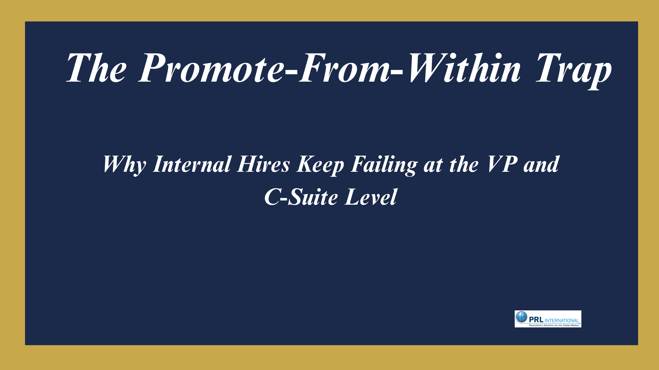 Why Does Promoting From Within Fail at the VP and C-Suite Level?