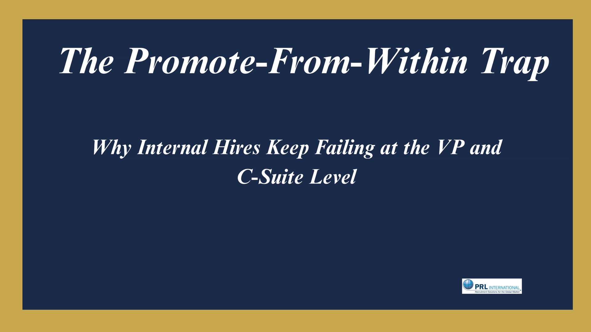 Why Does Promoting From Within Fail at the VP and C-Suite Level?