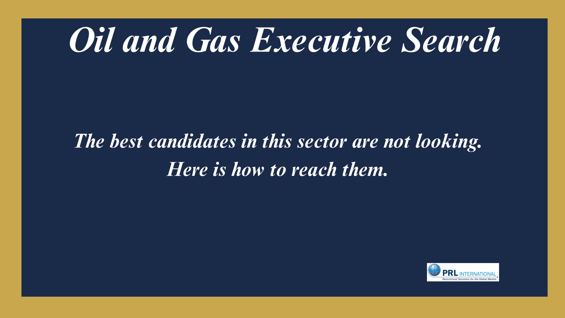 Why Is Oil and Gas Executive Search Different From Every Other Senior Leadership Search?