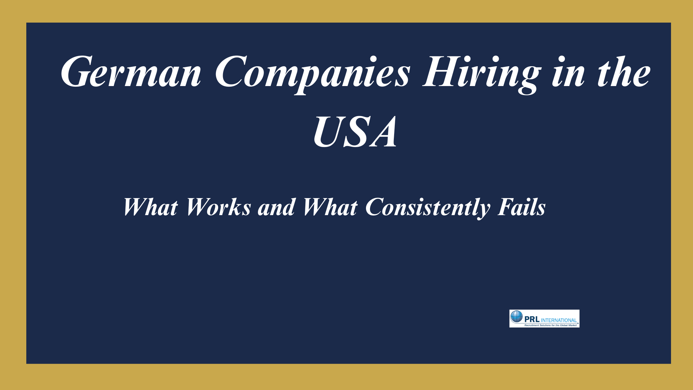 How Do You Hire Senior Leaders as a German Company Expanding Into the United States?